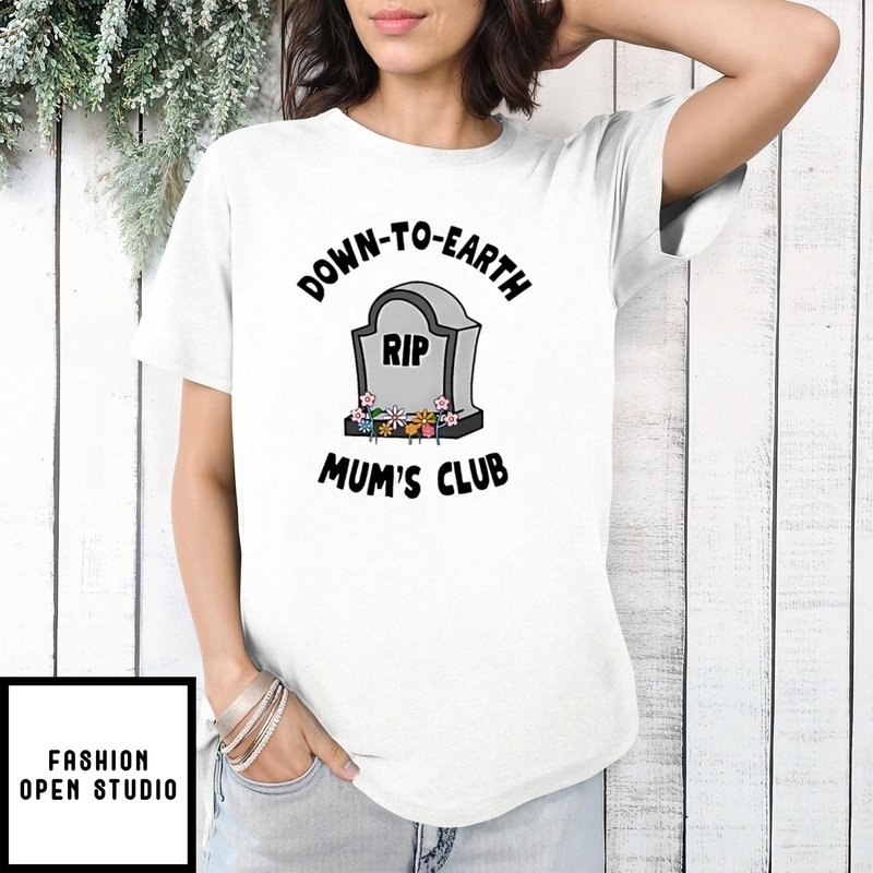 Down To Earth Mum’s Club Rip 2025 T-shirt