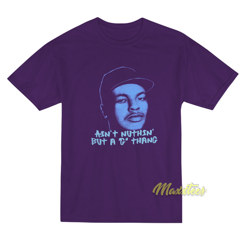 Dr Dre Ain't Nuthin But A G Thang T-shirt