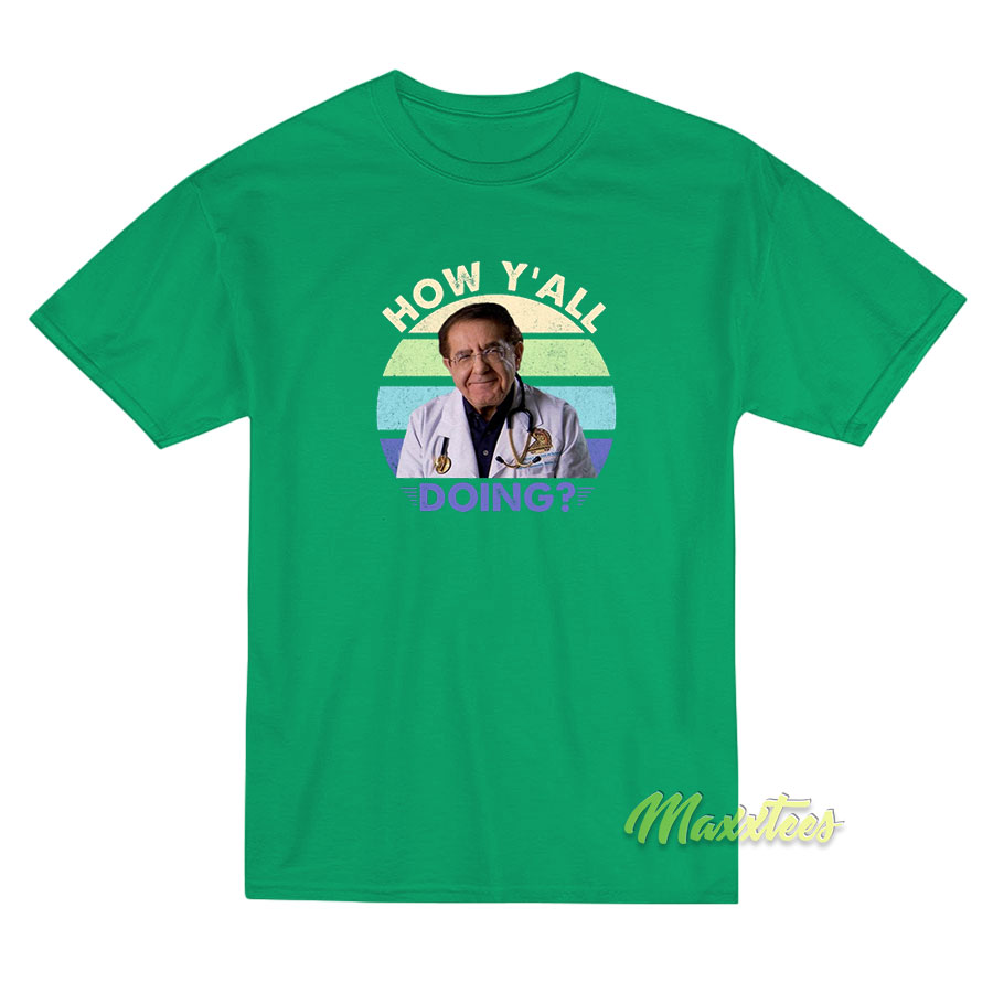 Dr Now How Y'all Doing T-shirt