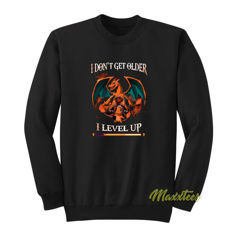 Dragon Idon't Get Older I Level Up Sweatshirt