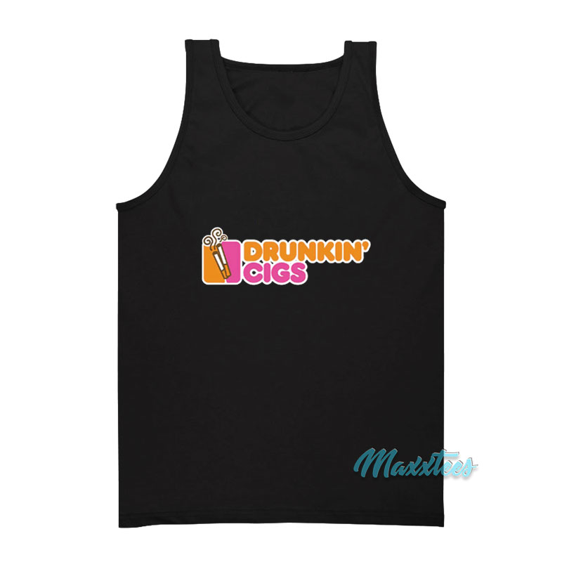 Drunkin' Cigs Dunkin Donut Parody Tank Top