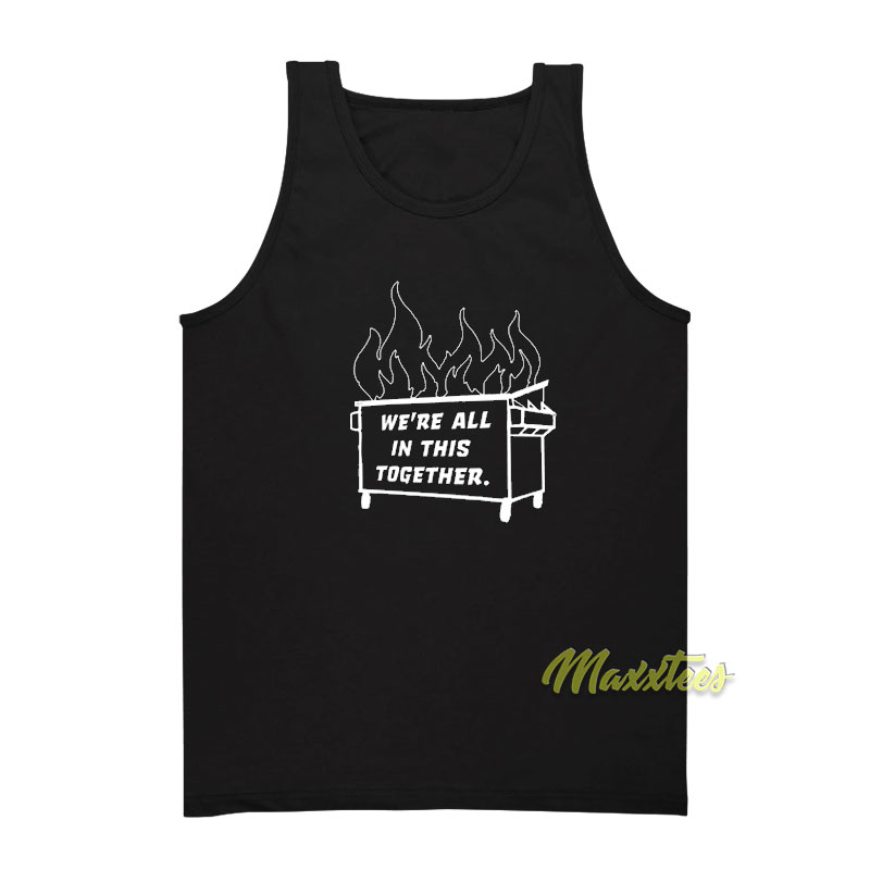 Dumpster We're All Together Tank Top