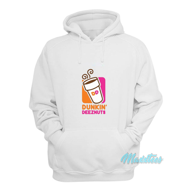 Dunkin' Deez Nuts Hoodie