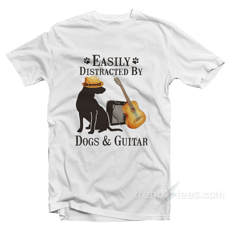 Easily Distracted By Dogs & Guitar T-shirt
