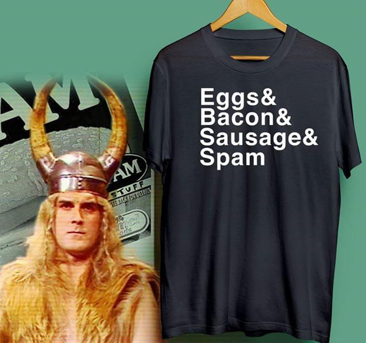 Eggs& Bacon& Sausage& Spam Shirt
