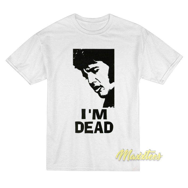 Elvis Presley I'm Dead T-shirt