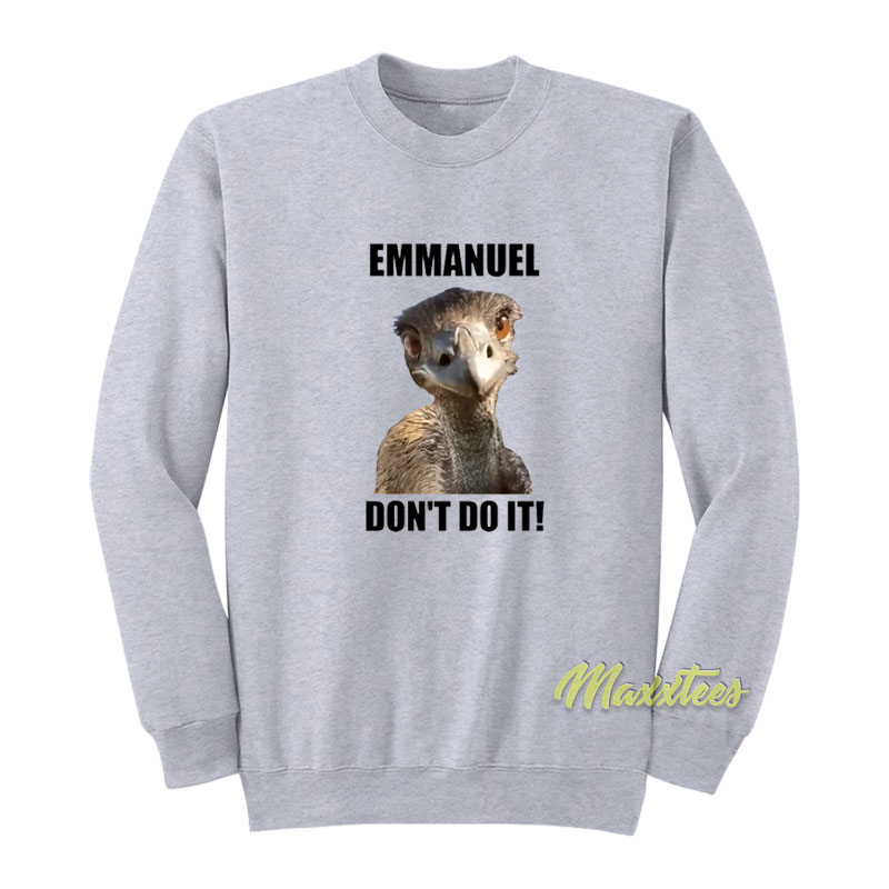 Emmanuel Don't Do It Todd Lopez Sweatshirt