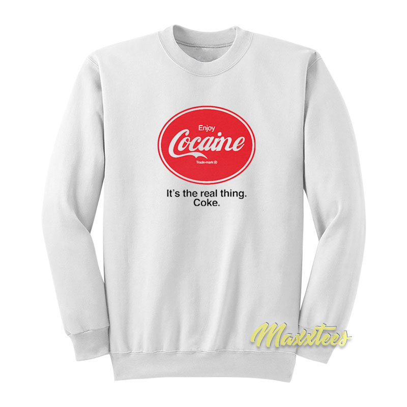 Enjoy Cocaine It's The Real Thing Coca Cola Sweatshirt