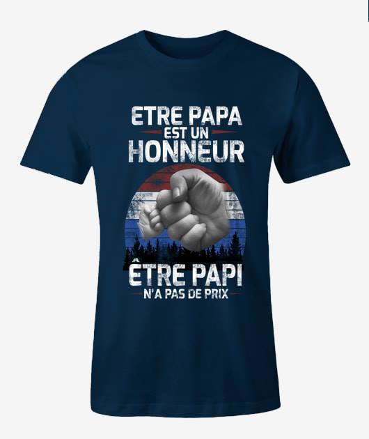 Etre Papa Est Un Honneur Etre Papi N'as Pas De Prix Shirt