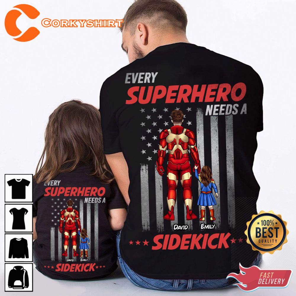 Every Super Hero Needs A Sidekick Father’s Day T-shirt