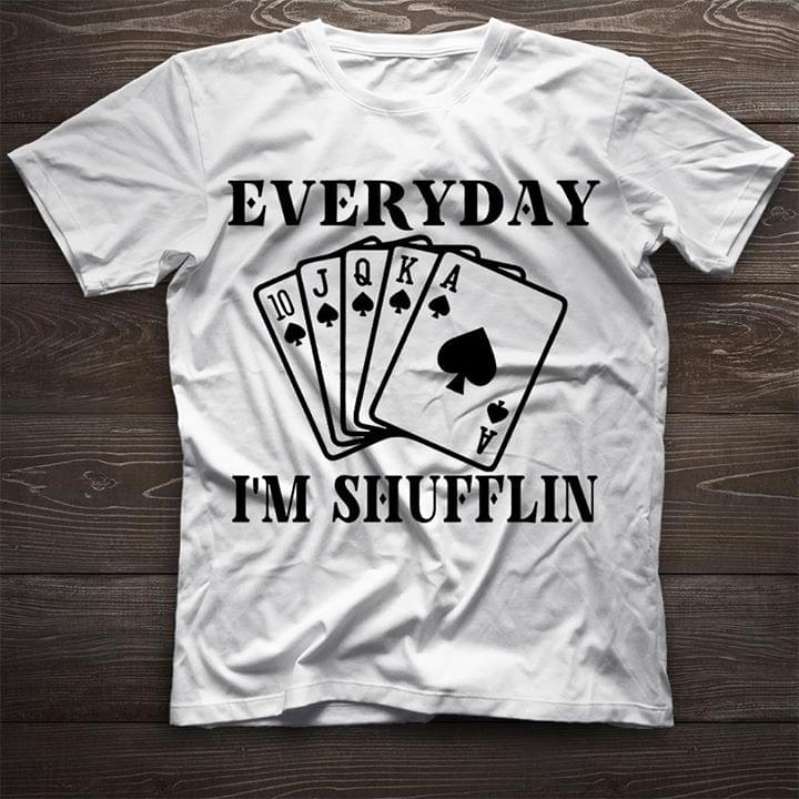 Everyday I'm Shufflin Shirt