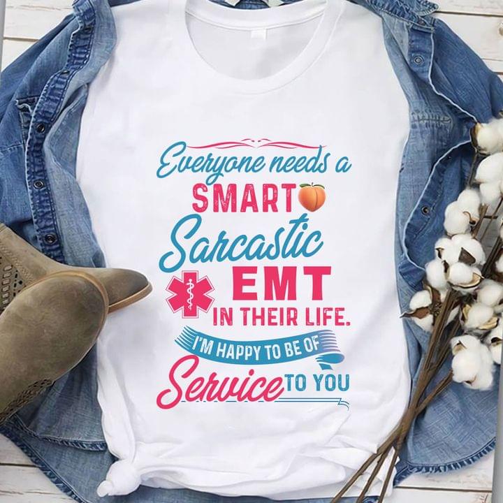 Everyone Needs A Smart Sarcastic Emt In Their Life I'm Happy To Be Of Service To You Peach Emt Logo Shirt