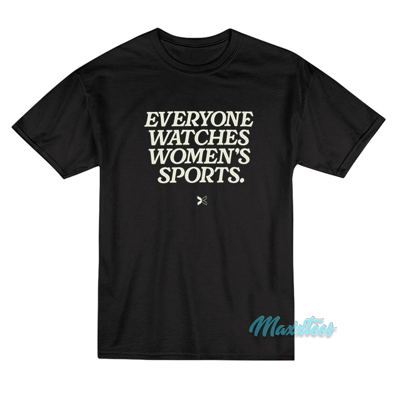Everyone Watches Women's Sports T-shirt