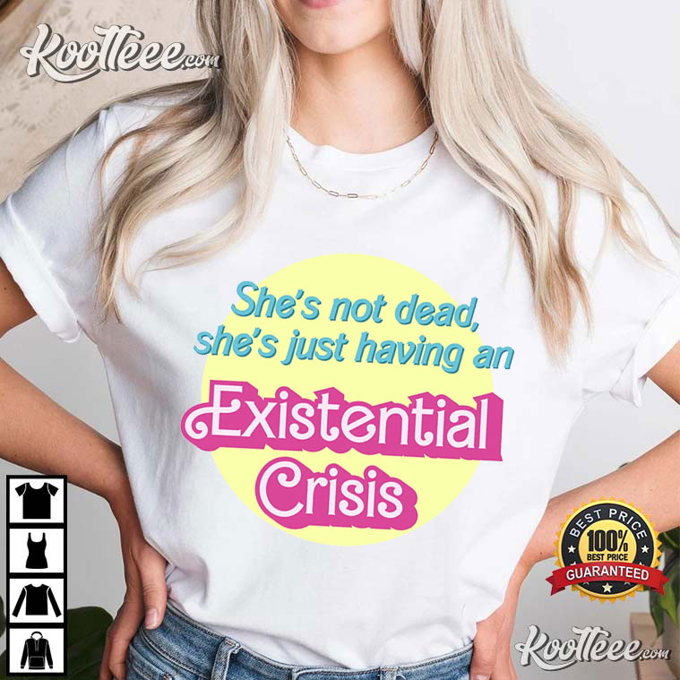 Existential Crisis Barbi He’s Just Ken T-shirt