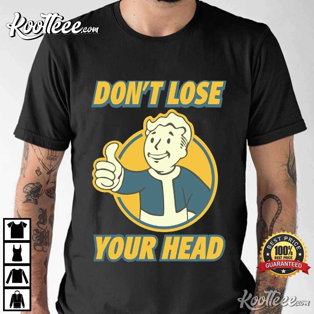Fallout Vault Boy Don’t Lose Your Head Retro Gamer T-shirt