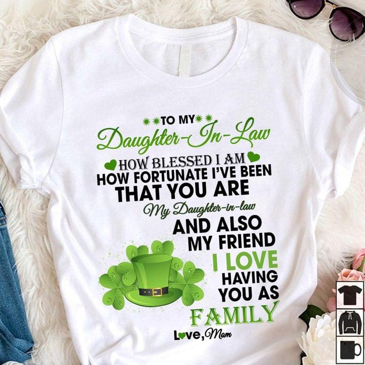 Family Daughter In Law Mom Love Irish Saint's Patrick Day Shirt