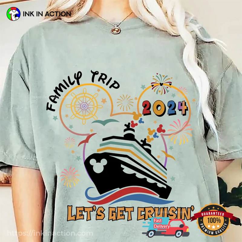 Family Trip 2024 Let’s Get Cruisin Comfort Color Tee