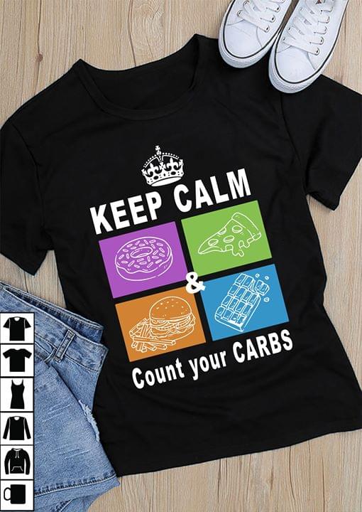 Fast Food Lover Keep Calm & Count Your Carbs Shirt