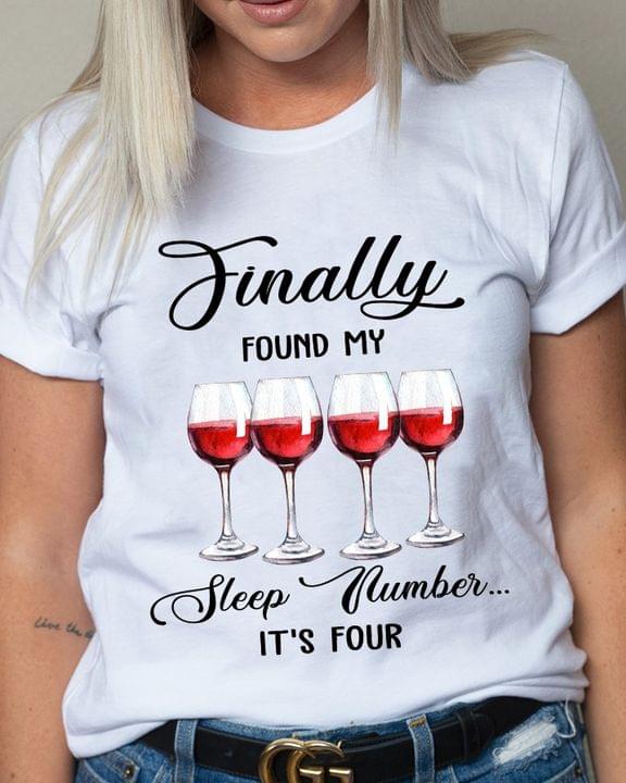 Finally Found My Sleep Number It's Four Glasses Of Red Wine Shirt