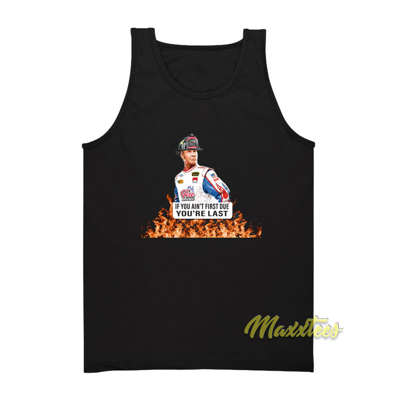 Firefighter If You Ain't First Due You're Last Tank Top