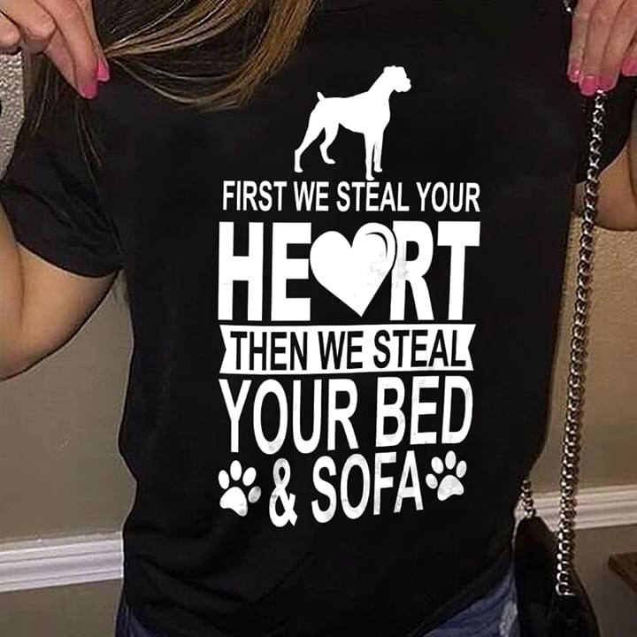 First We Steal Your Heart Then We Steal Your Bed & Sofa Shirt