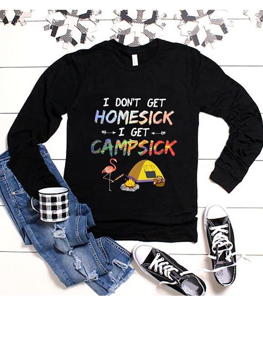 Flamingo I Don't Get Homesick I Get Campsick Camping Shirt