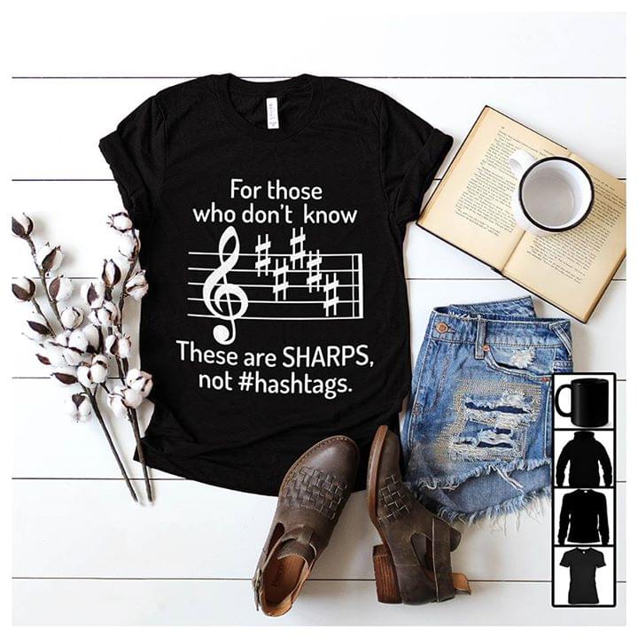 For Those Who Don't Know These Are Sharps Not #hashtags Shirt