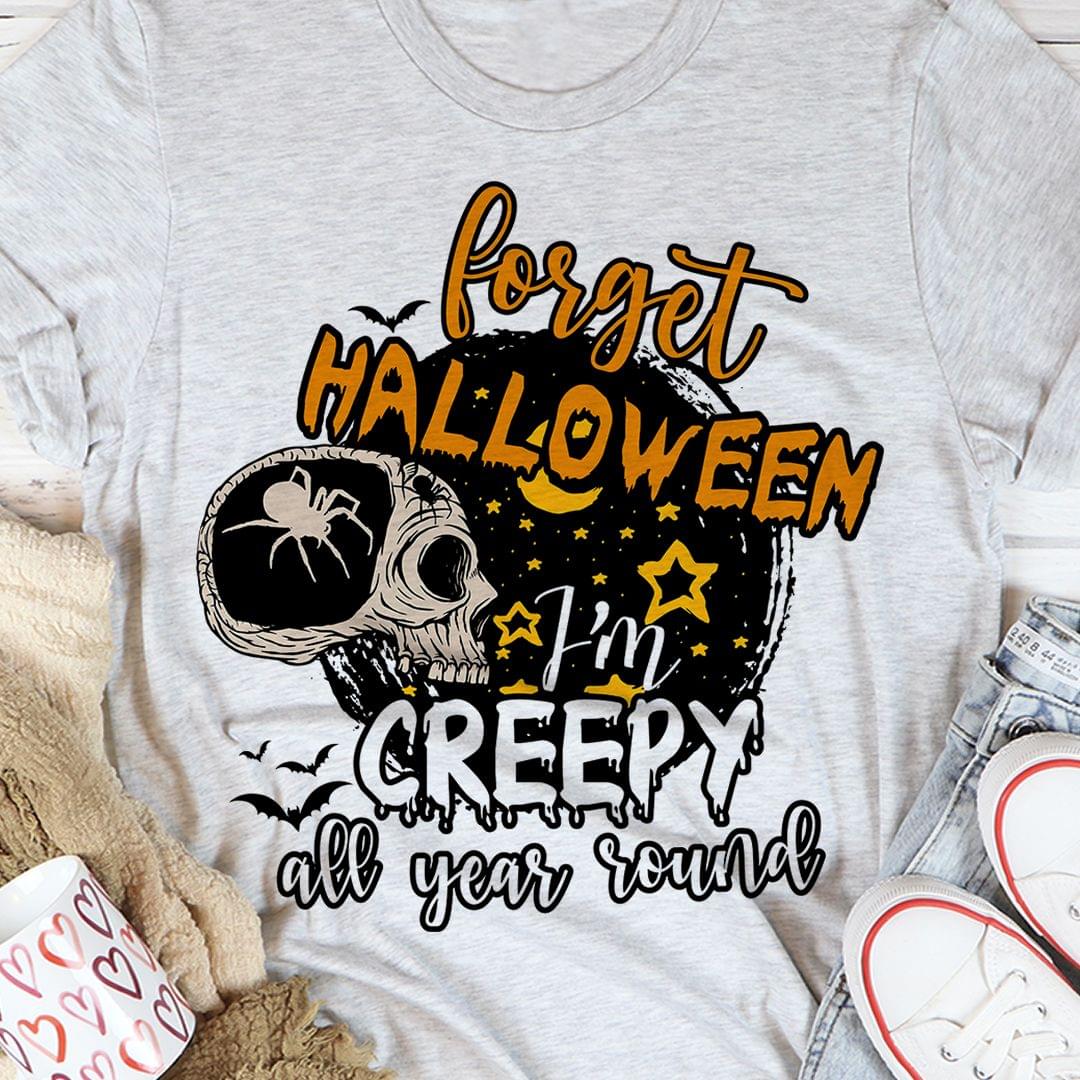 Forget Halloween I'm Creepy All Year Round Moon Skull Stars Shirt