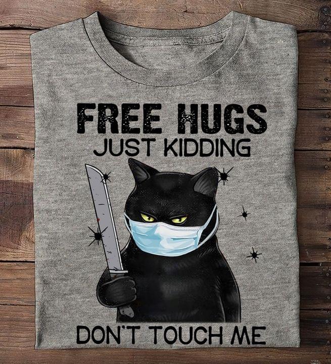 Free Hugs Just Kidding Don't Touch Me Black Cat Wearing Mask Holding Sword Shirt