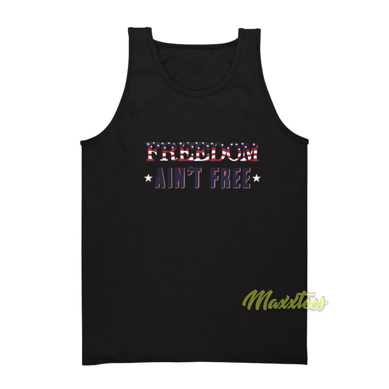 Freedom Ain't Free Tank Top