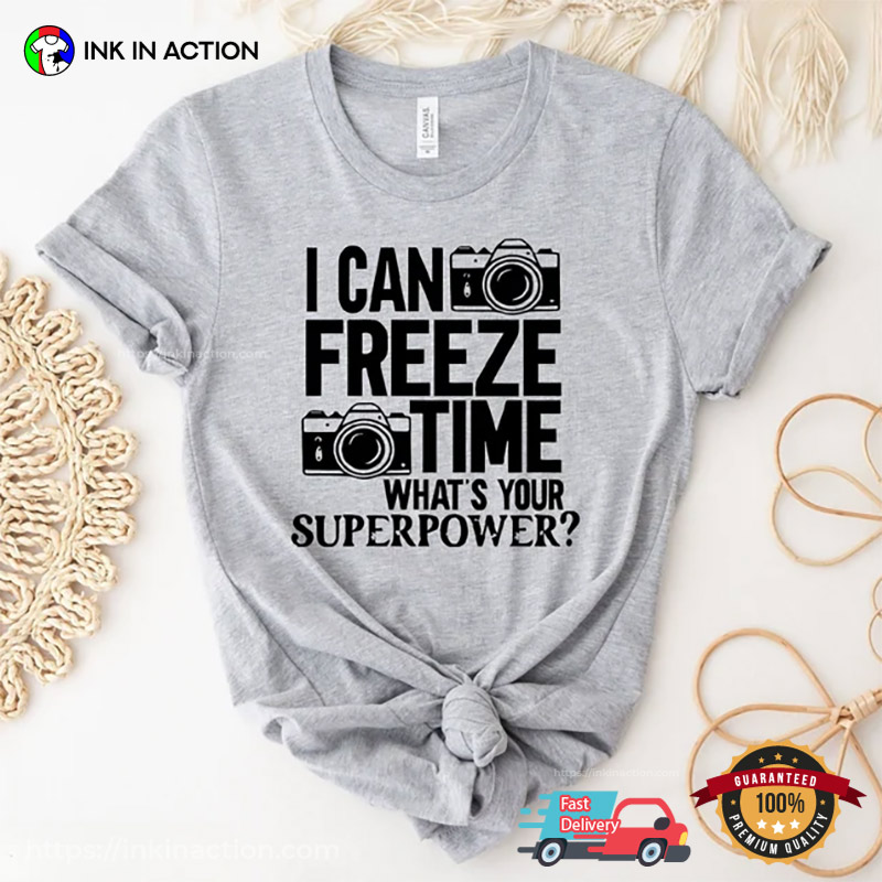 Freeze Time Photographer’s Superpower Comfort Colors Photography Shirt