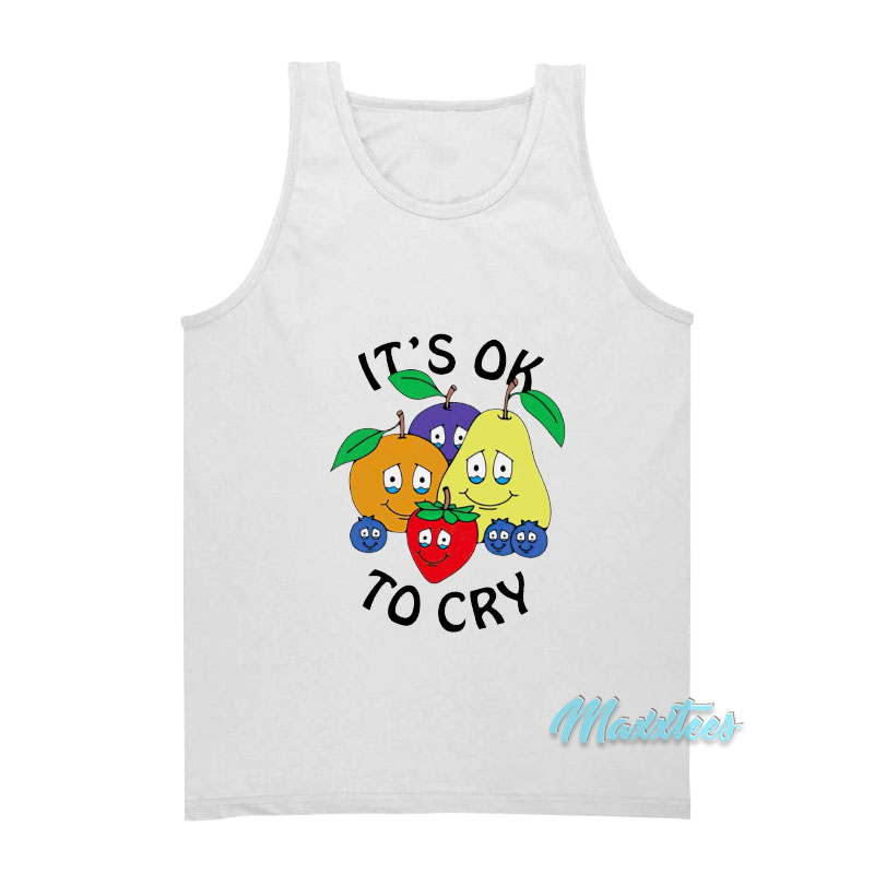 Fruit It's Ok To Cry Tank Top