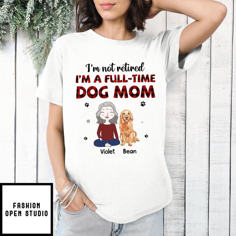 Full-time Dog Mom 1 – Personalized Custom Unisex T-shirt