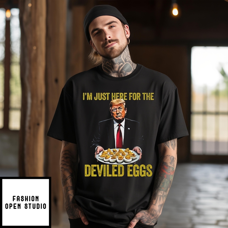 Funny Trump Thanksgiving I’m Just Here For The Deviled Eggs T-shirt