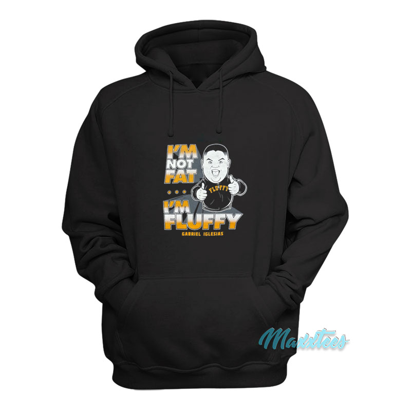 Gabriel Iglesias Stand Up I'm Not Fat I'm Fluffy Hoodie
