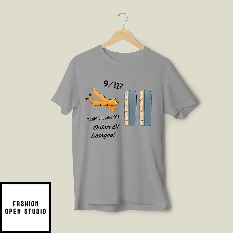 Garfield 911 Yeah I’ll Take 911 Orders Of Lasagna T-shirt
