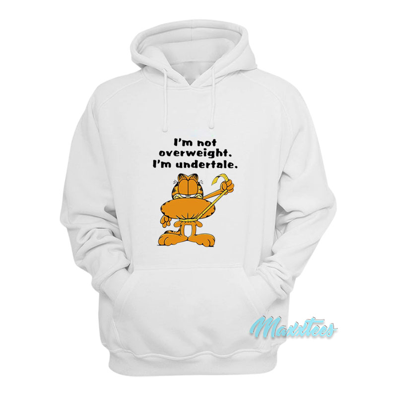 Garfield I'm Not Overweight I'm Undertale Hoodie