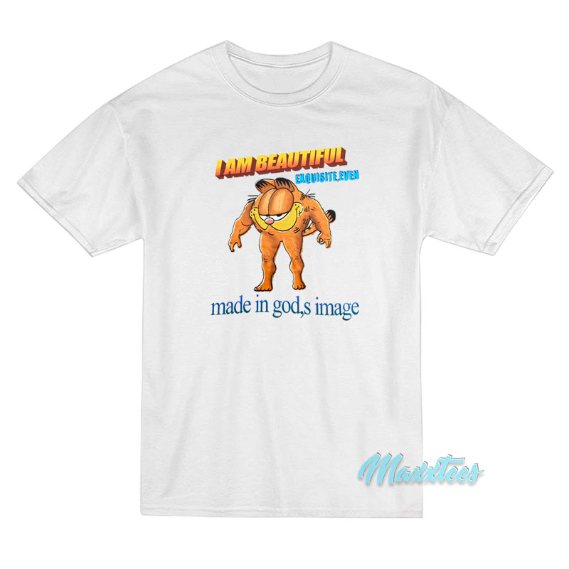 Garfield I Am Beautiful Made In God's T-shirt