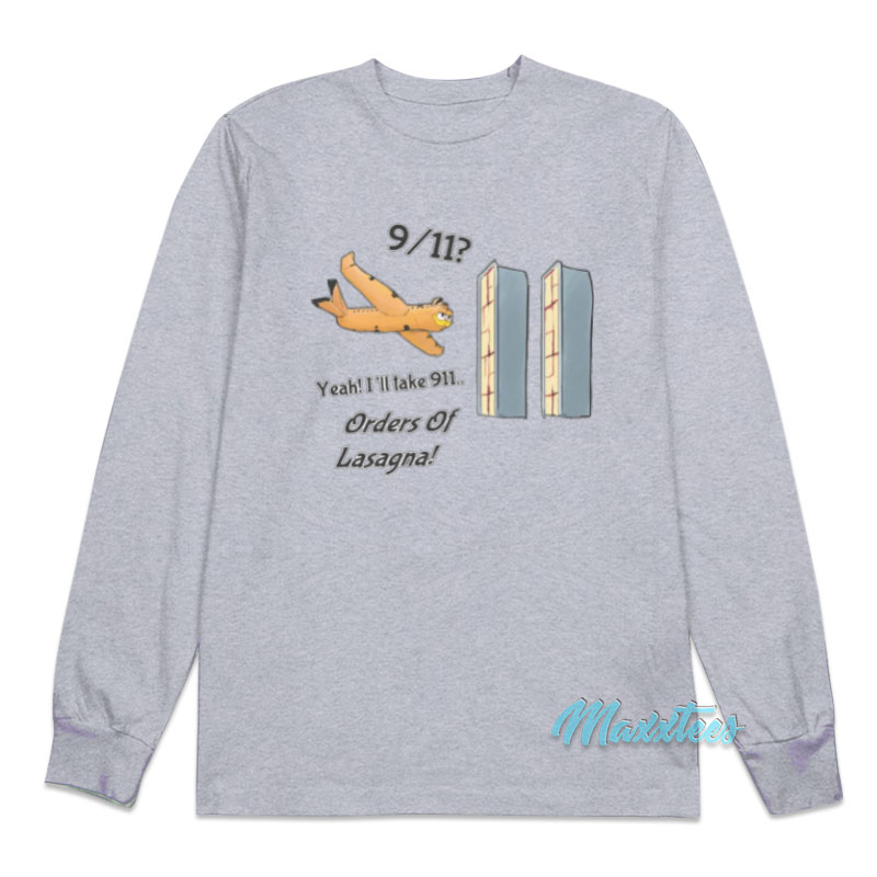 Garfield Yeah I'll Take 911 Orders Of Lasagna Long Sleeve Shirt