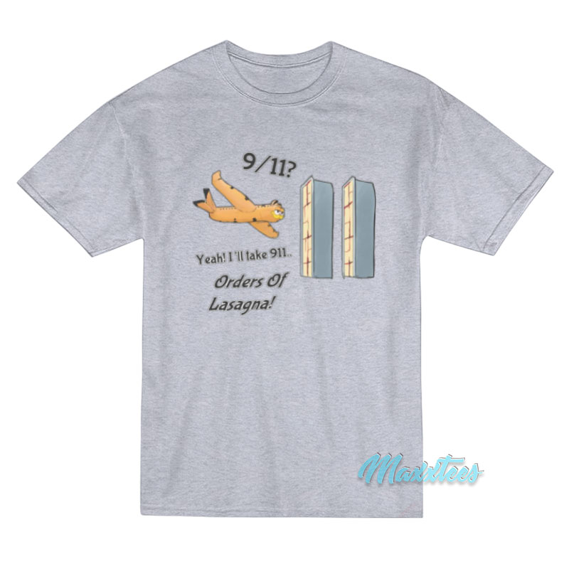 Garfield Yeah I'll Take 911 Orders Of Lasagna T-shirt