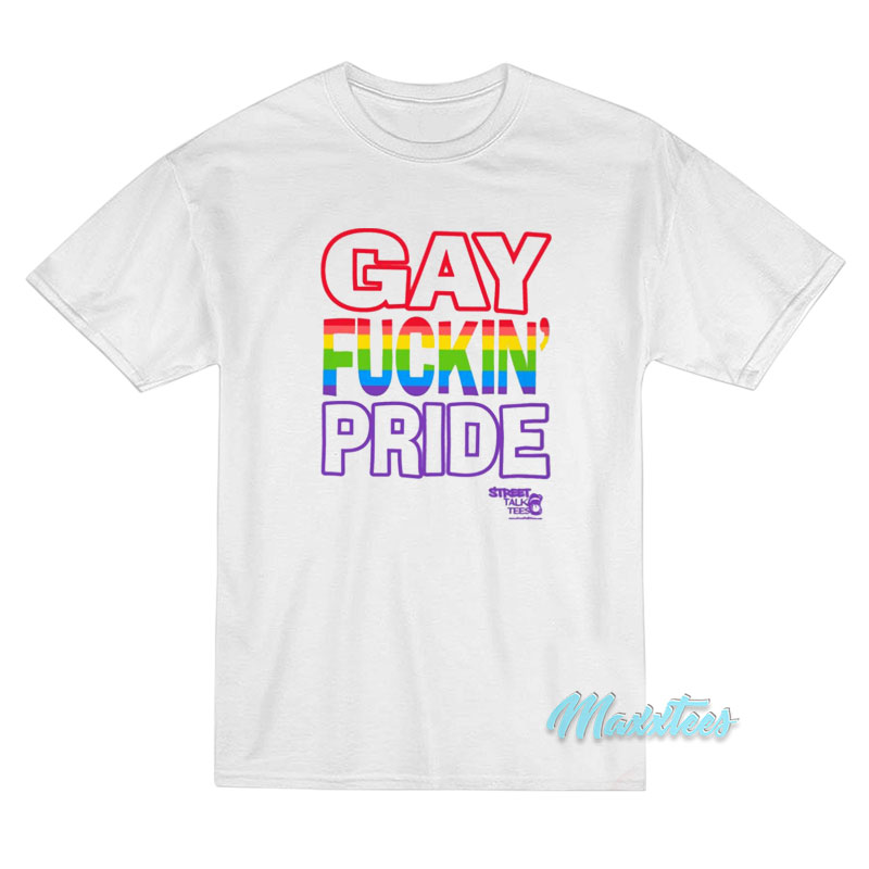 Gay Fuckin' Pride T-shirt