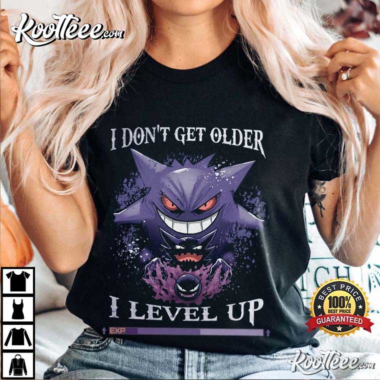 Gengar I Don’t Get Older I Level Up T-shirt