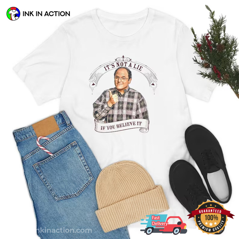 George Costanza It’s Not A Lie Unisex T-shirt