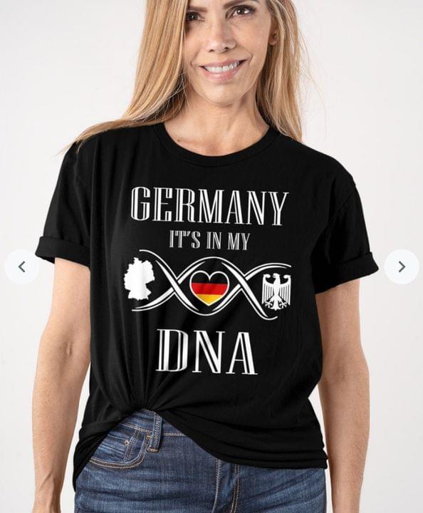 Germany It's In My Dna Flag Of Germany Coat Of Arms Of Germany Germany Map Shirt