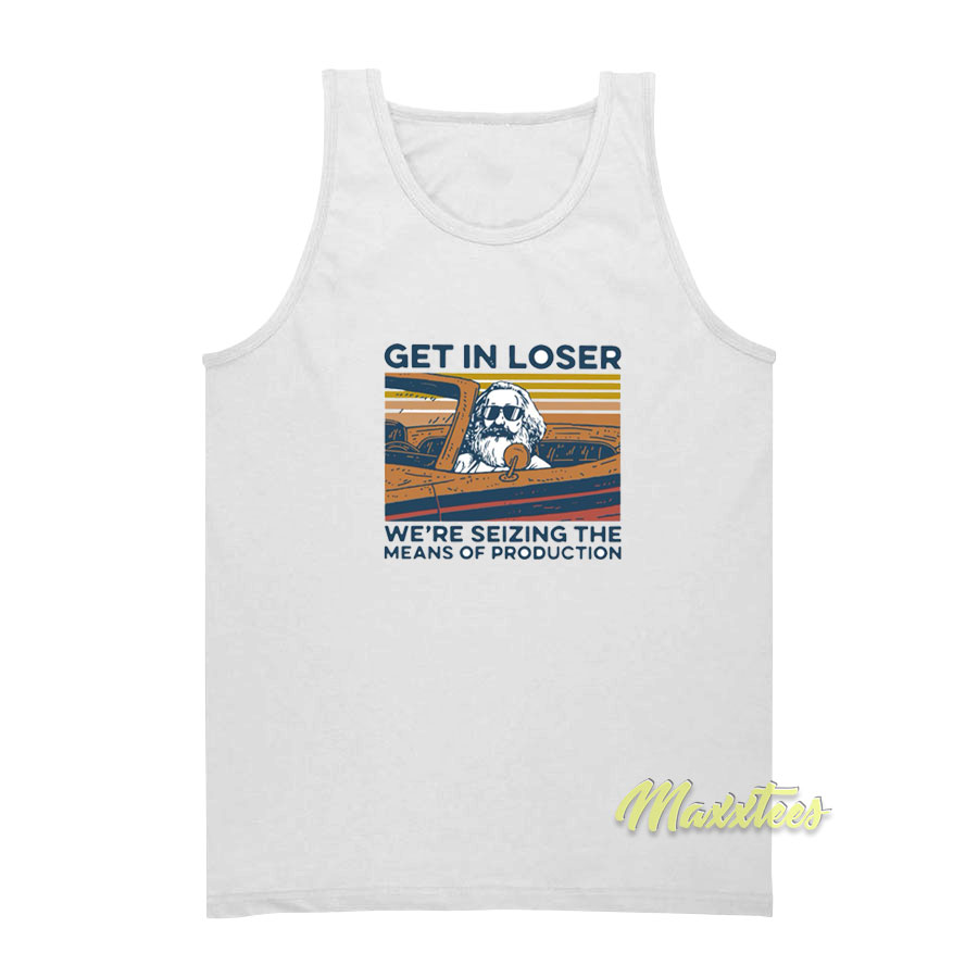 Get In Loser We're Seizing Karl Marx Tank Top