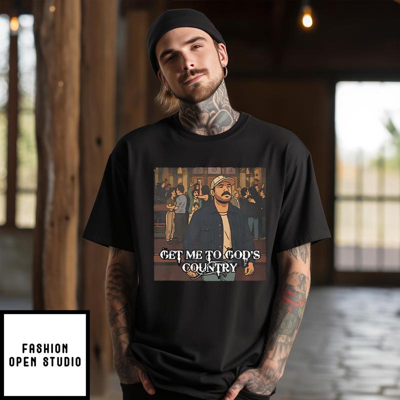 Get Me To God’s Country Funny Meme T-shirt