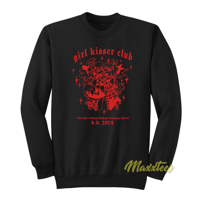 Girl Kisser Club Life Ain't Living Without Kissing Girls Sweatshirt