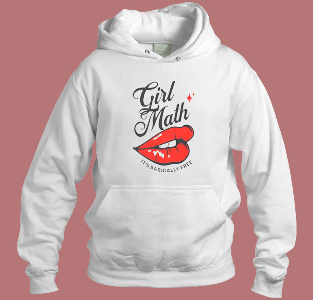 Girl Math It's Basically Free 80s Hoodie