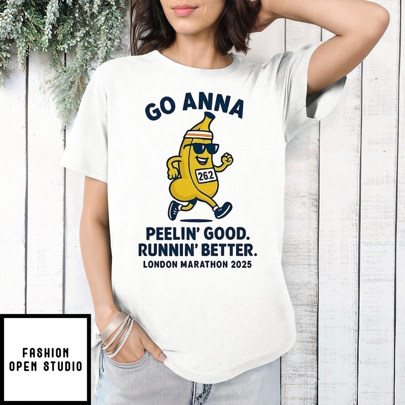 Go Anna Peelin’ Good Running’ Better London Marathon 2025 Cute T-shirt