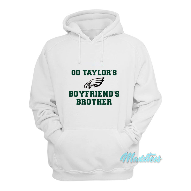 Go Taylor's Boyfriends Brother Eagles Hoodie
